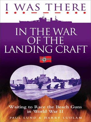 cover image of I Was There in the War of the Landing Craft